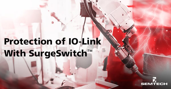 Protect IO-Links with Semtech's SurgeSwitch