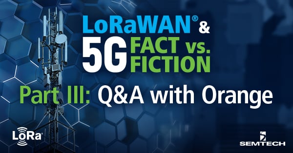 LoRaWAN® & 5Gについて理解しよう：Orangeと共によくある質問にお答えします