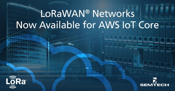 LoRaWAN®ネットワークがAWS IoT Coreで利用可能に