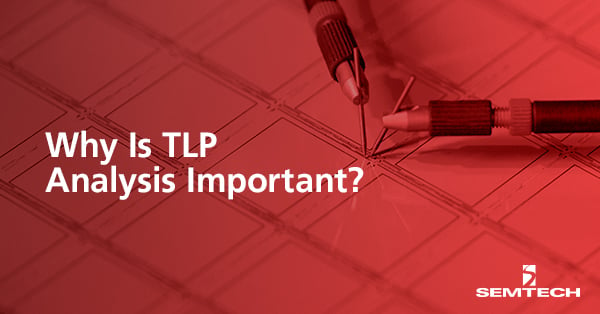 TLP Analysis is Important for ESD Standards