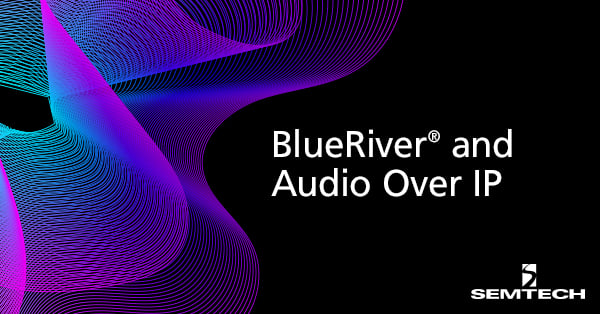 BlueRiverとAudio Over IP