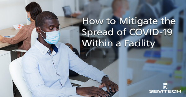 How to Mitigate the Spread of COVID-19 Within a Facility