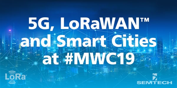 5G, LoRaWAN and Smart Cities at MWC