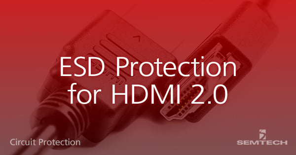 ESD Protection for HDMI 2.0