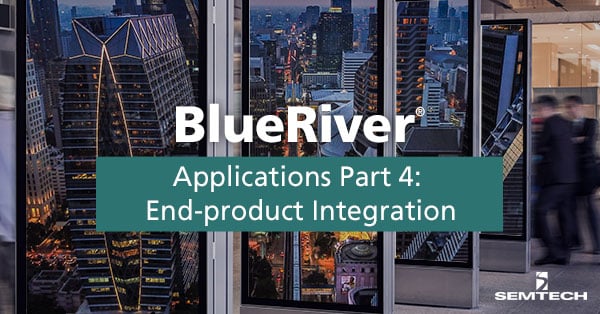 BlueRiver®アプリケーション パート4：最終製品の連携