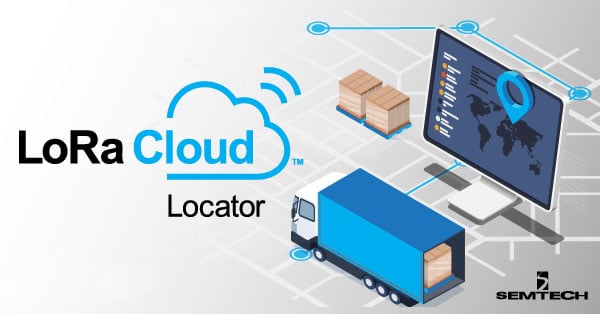 LoRa Cloud Locator Service Evaluates Asset Tracking With LoRa Edge